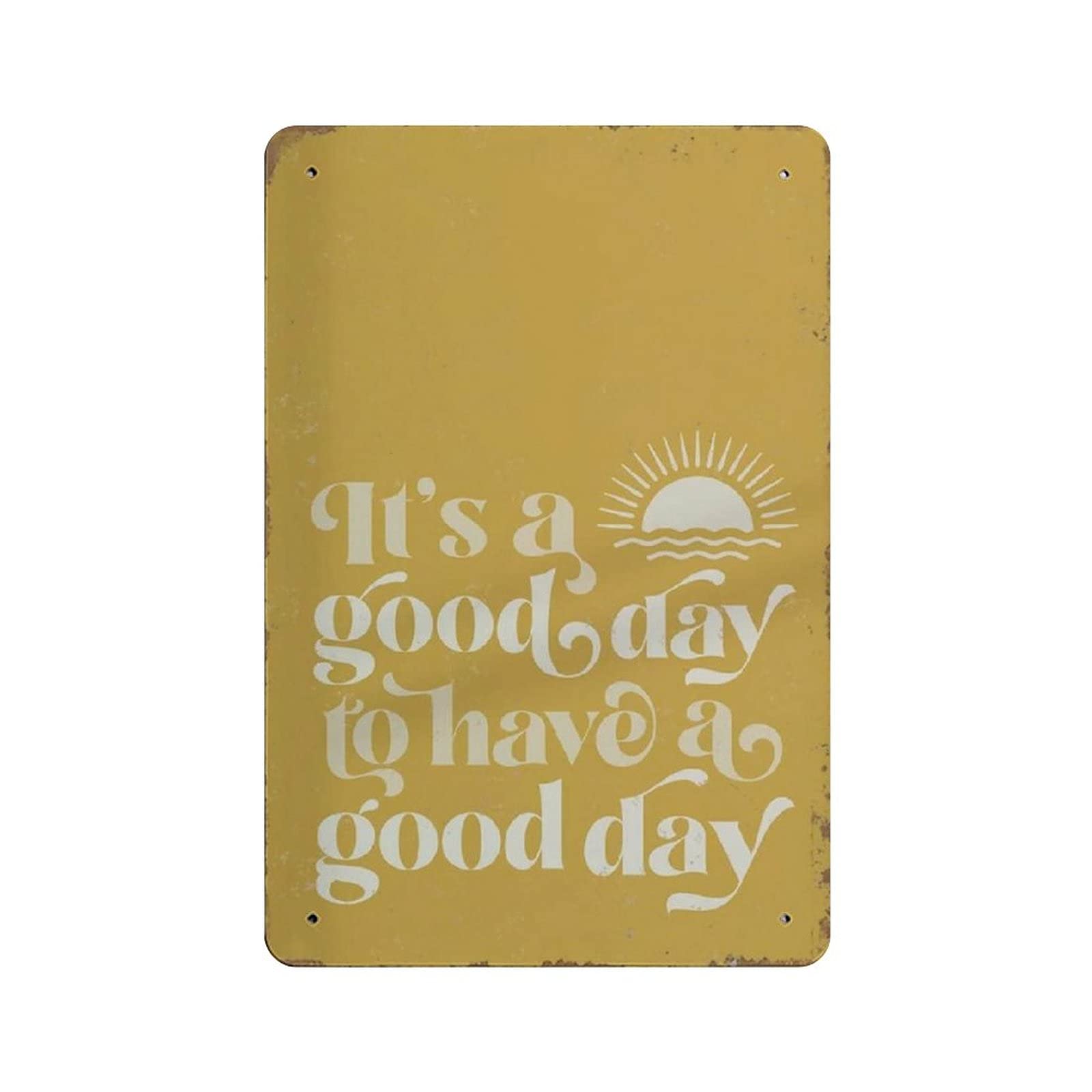Metal Tin Sign It's A Good Day Vintage Tin Poster Metal Sign Wall Decoration Country Kitchen Home Garage Decor 12"x8"