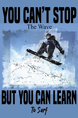 Notebook you can't stop the waves: Journal for Surfers Lovers ( 6 x 9 , 110 Pages ), Journal for Boy Girls, Women, Teens