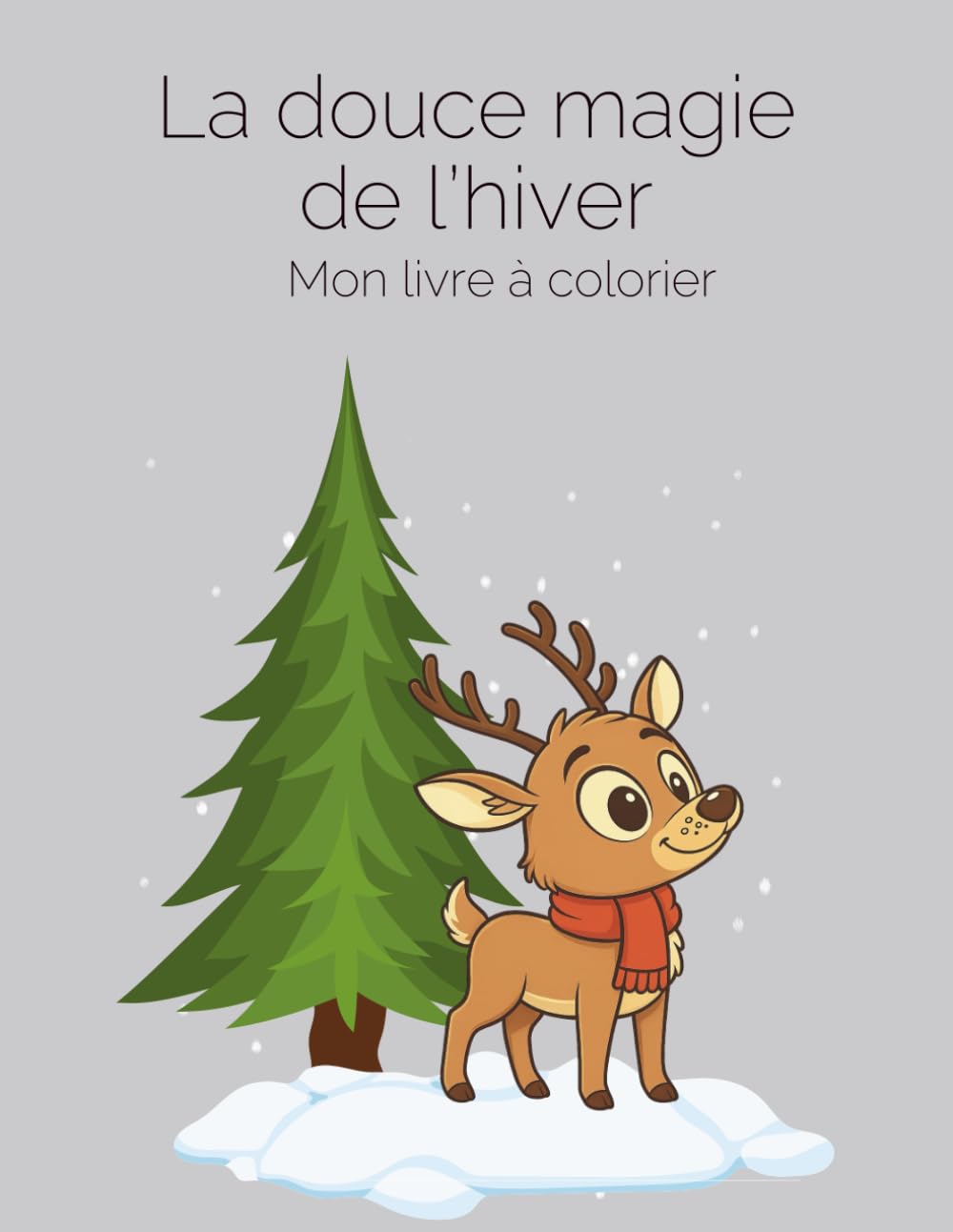 La douce magie de l'hiver - Livre à colorier pour enfants (Édition français): Un univers magique pour savourer l’hiver (Lin & Lune-FR)