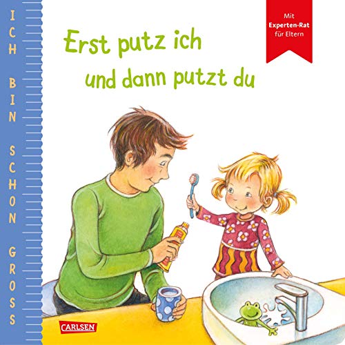 Ich bin schon groß: Erst putz ich und dann putzt du, für Kinder ab 2