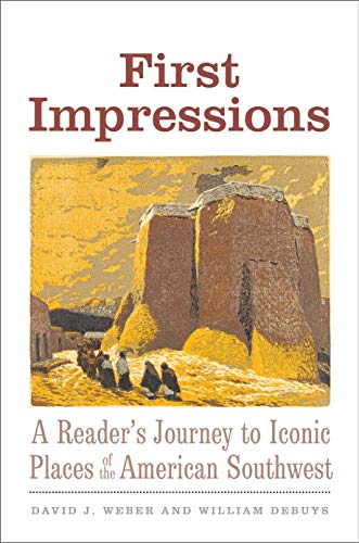 First Impressions: A Reader’s Journey to Iconic Places of the American Southwest (The Lamar Series First Impressions: A Reader’s Journey to Iconic Places of the American Southwest (The Lamar Series