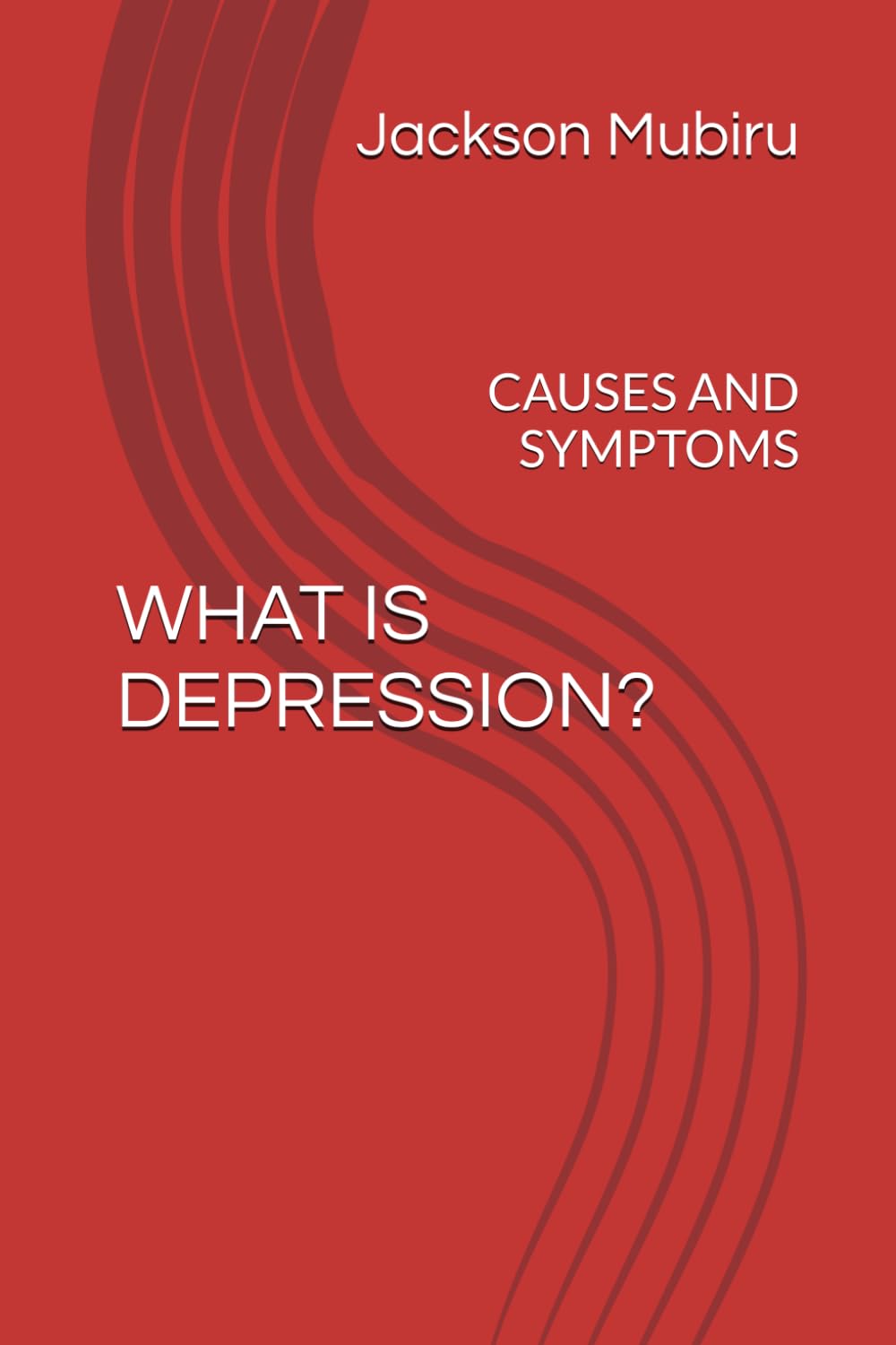 WHAT IS DEPRESSION?: CAUSES AND SYMPTOMS