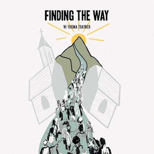 Finding The Way | God is Healing and Restoring The Pioneers