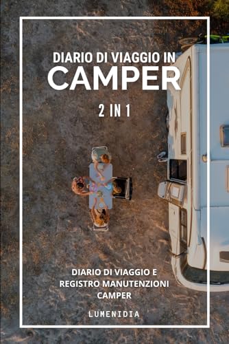 Diario di Viaggio in Camper: Diario di Viaggio e Registro Manutenzioni Camper