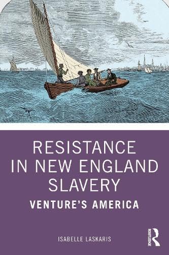 Resistance in New England Slavery: Venture's America