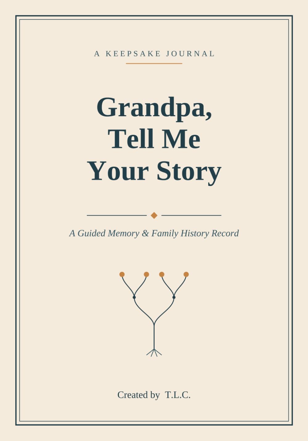 Grandpa, Tell Me Your Story: A Guided Memory & Family History Record