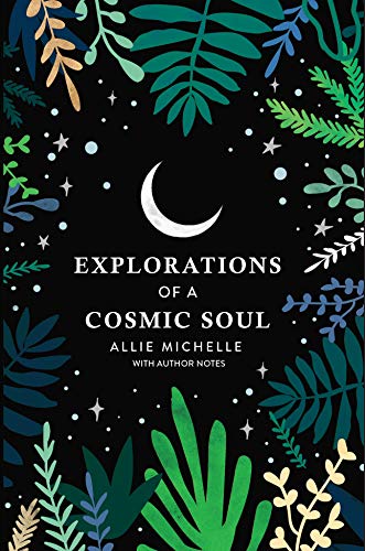 Explorations of a Cosmic Soul with Author Notes