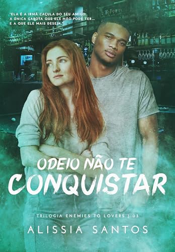 ODEIO NÃO TE CONQUISTAR: Trilogia Enemies To Lovers - 3