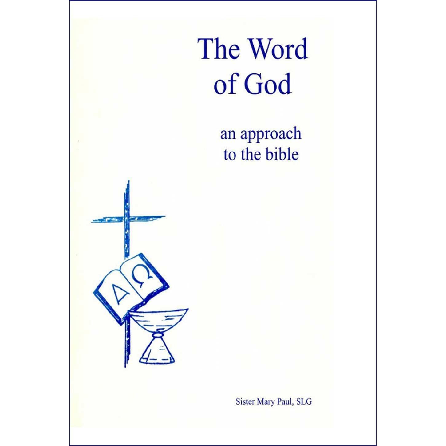 THE WORD OF GOD: AN APPROACH TO THE BIBLE