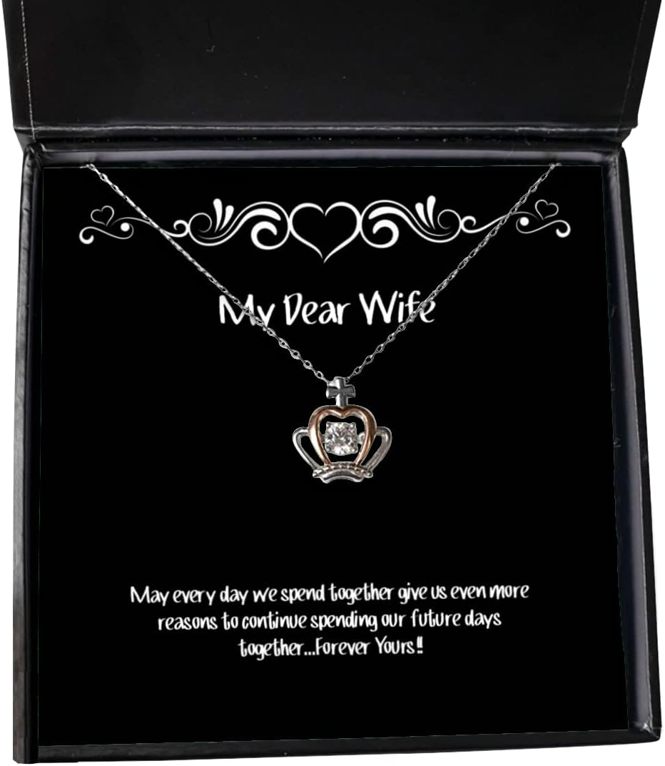 May Every Day we Spend Together give us Even More Reasons to.!! Crown Pendant Necklace, Wife Present from Husband, Funny Jewelry for Wife