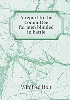 Paperback A report to the Committee for men blinded in battle Book
