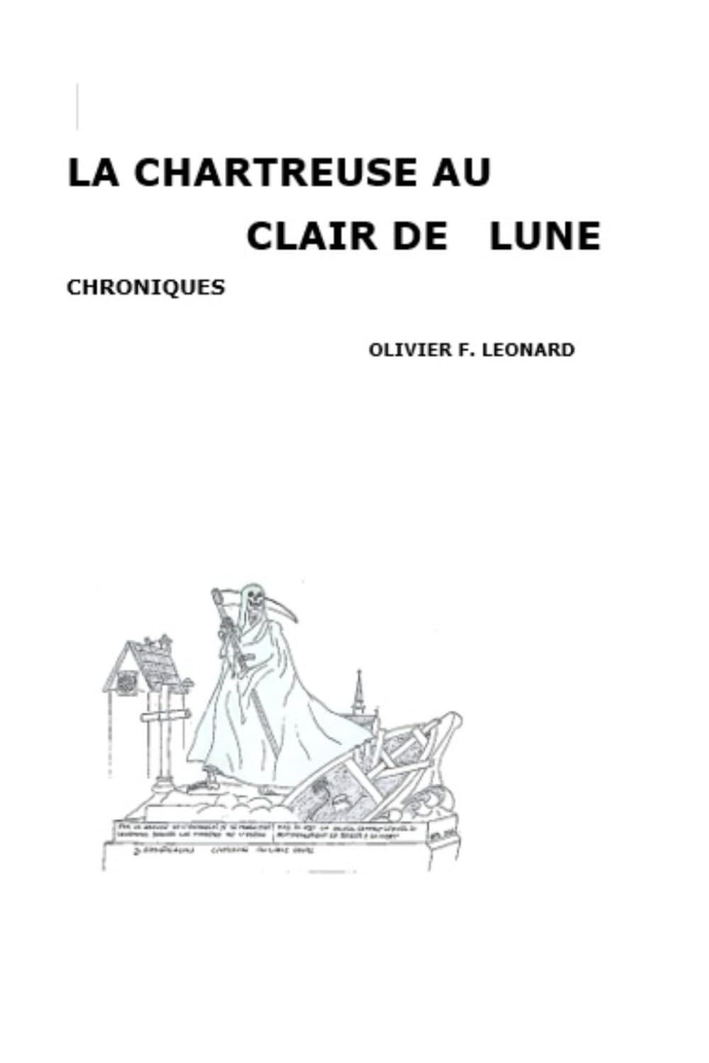 LA CHARTREUSE AU CLAIR DE LUNE: CHRONIQUES