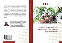 Le Pouvoir A(c)Ducatif Des Parents En Cate D'Ivoire: Mythe Ou Ra(c)Alita 3841741878 Book Cover