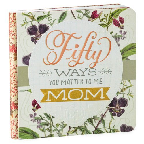 Hallmark Gift Book: 50 Ways You Matter to Me, Mom