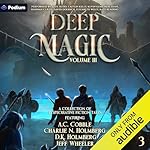 Cover of Deep Magic: Volume 3: A Speculative Fiction Collection