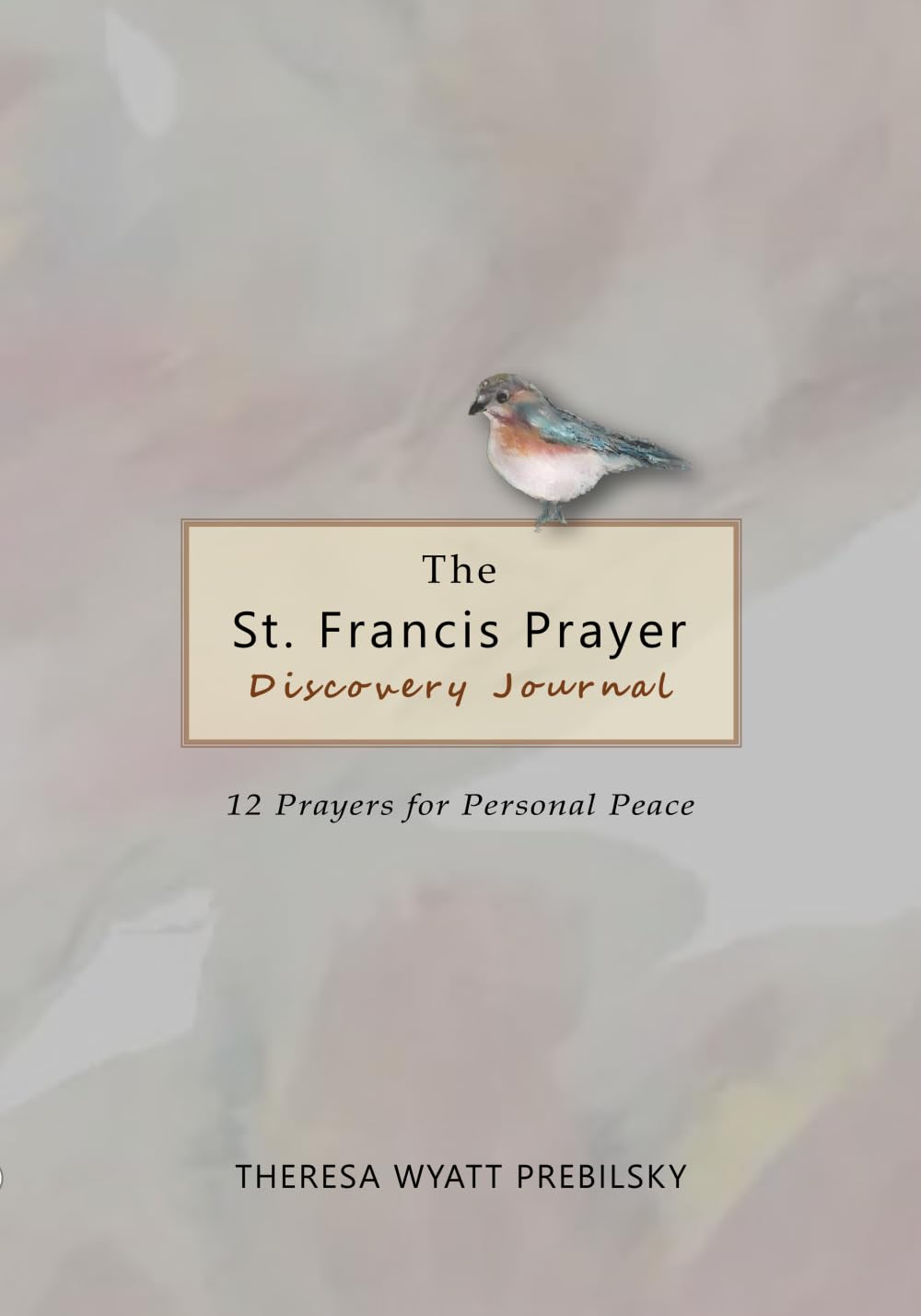 The St. Francis Prayer Discovery Journal: 12 Prayers for Personal Peace