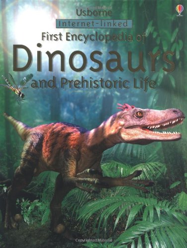 First Encyclopedia of Dinosaurs and Prehistoric Life