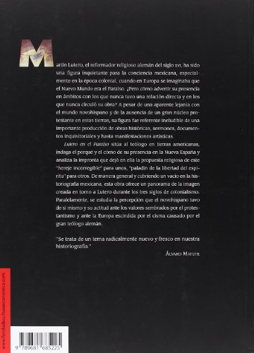 Lutero en el Paraiso/ Lutero in the Paradise: La Nueva Espana En El Espejo Del Reformador Aleman/ Ne