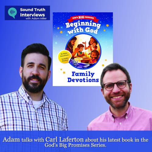 Adam talks with Carl Laferton about his latest book in the God&rsquo;s Big Promises Series.