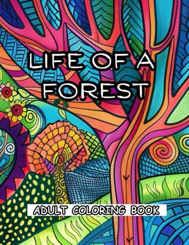 Life Of A Forest: Adult Coloring Book