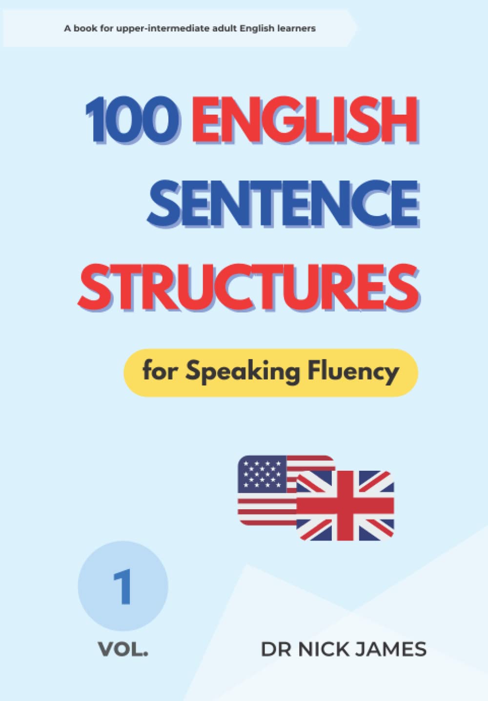 100 English Sentence Structures for Speaking Fluency (Vol. 1)