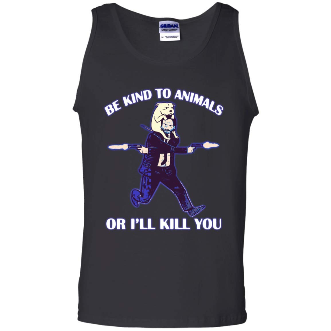 John Wick 3 Be Kind to Animals Or I'll Kill You Tank Top for Men Idea for Who Love John Wick Shirt