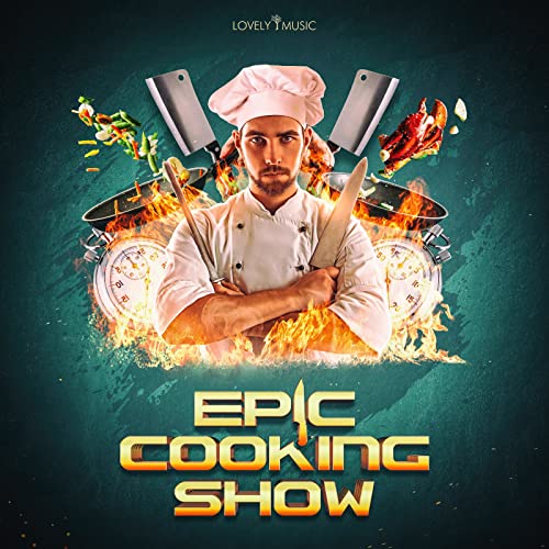 Epic Cooking Amazon.com: Epic Cooking Show : Lovely Music Library: Digital Music