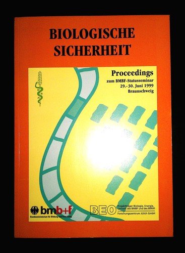 Biologische Sicherheitsforschung bei Freilandversuchen mit transgenen Organismen und anbaubegleitendes Monitoring: Proceedings zum BMBF-Statusseminar 29.-30.6.1999, Braunschweig