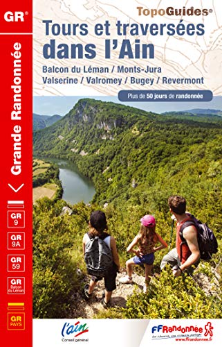  Tours et traversées dans l'Ain : Balcon du Léman, Monts-Jura, Valserine, Valromey, Bugey, Revermon Francais PDF