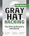 Gray Hat Hacking: The Ethical Hacker's Handbook, Fifth Edition