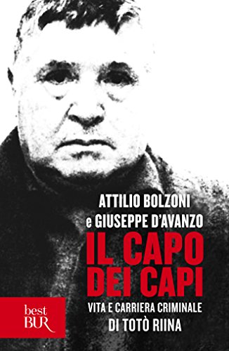 Il capo dei capi: Vita e carriera criminale di Totò Riina