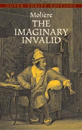 The Imaginary Invalid (Dover Thrift Editions) - //coolthings.us