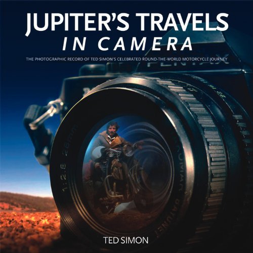 Télécharger Jupiter's Travels in Camera: The Photographic Record of Ted Simon's Celebrated Round-the-World Motor Livre PDF Gratuit