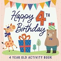 Happy 4th Birthday: Happy Birthday Coloring and Activity Book for Kids 1955132291 Book Cover