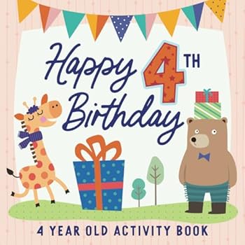 Paperback Happy 4th Birthday: Happy Birthday Coloring and Activity Book for Kids (Happy Birthday Activity and Coloring Books) Book