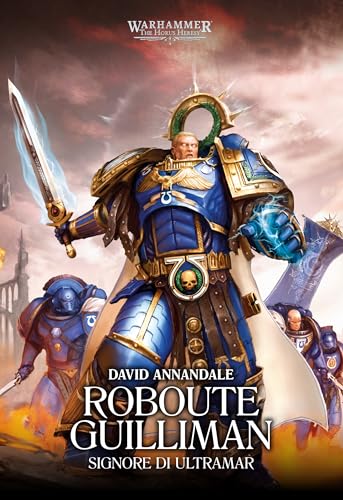 Warhammer: The Horus Heresy – Primarchi: Roboute Guilliman: Signore di Ultramar