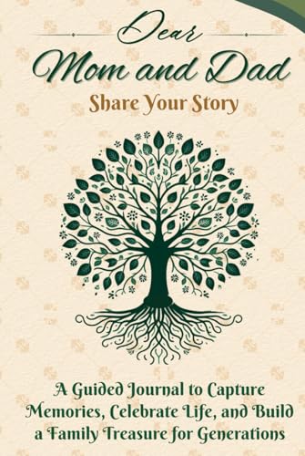 Dear Mom and Dad: Share Your Story: A Guided Journal to Capture Memories, Celebrate Life, and Build a Family Treasure for Generations (The Heirloom Series)