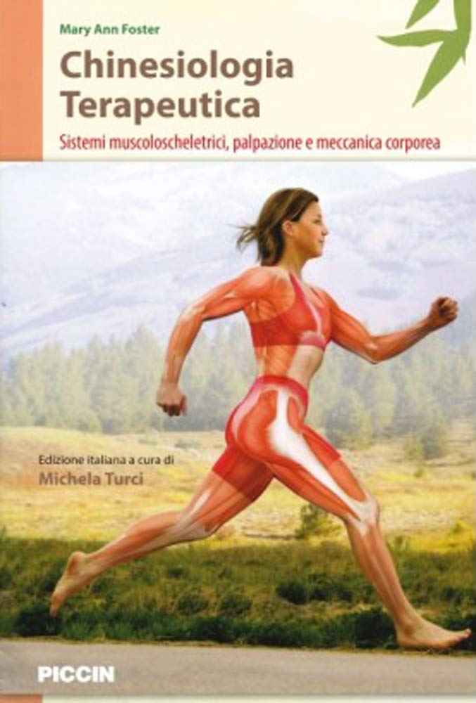 Chinesiologia Terapeutica. Sistemi Muscoloscheletrici, Palpazione E Meccanica Corporea - 4