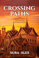 CROSSING PATHS: The Immigrant’s Emotional Journey Home 1971478458 Book Cover