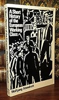 A Short History of the European Working Class 085345289X Book Cover
