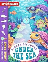 Under the Sea Hidden Pictures: Look and Find book Featuring Marine Life for Kids to Develop Focus, Ideal Gifts for Young Explorers and Ocean Lovers B0CTQM8GK7 Book Cover