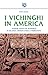 I Vichinghi In America. Antichi Viaggi Di Scoperta In Islanda, Groenlandia E Terranova - 3