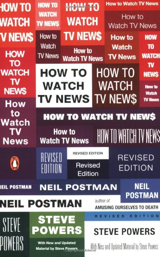 How to Watch TV News: Revised Edition