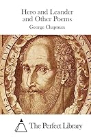 Hero and Leander and Other Poems 1508784280 Book Cover