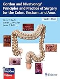 Gordon and Nivatvongs' Principles and Practice of Surgery for the Colon, Rectum, and Anus