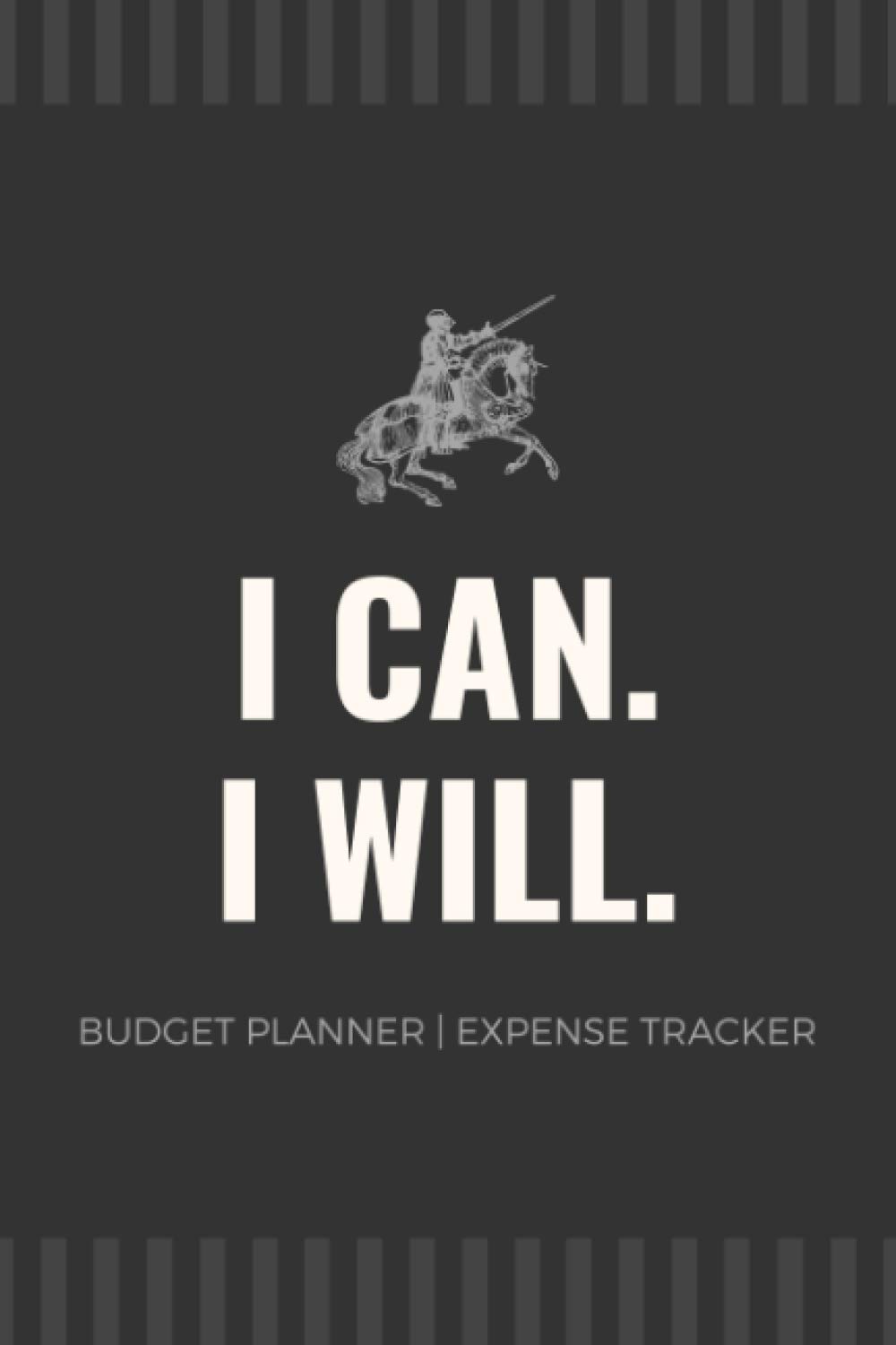 I Can I Will Budget Planner & Expense Tracker: A Flexible Weekly, Biweekly or Monthly Budgeting Notebook & Bill Organizer | Undated Financial Journal to Record Fund Allocation & Spendings