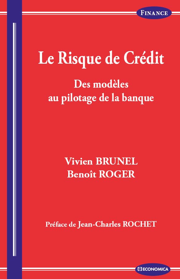 Le risque de crédit: Des modèles au pilotage de la banque