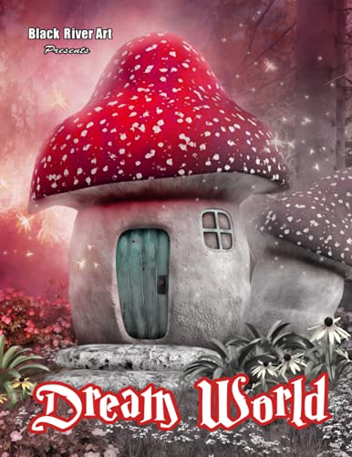Dream World Grayscale Coloring Book (Dream World : Grayscale Coloring Book Series)