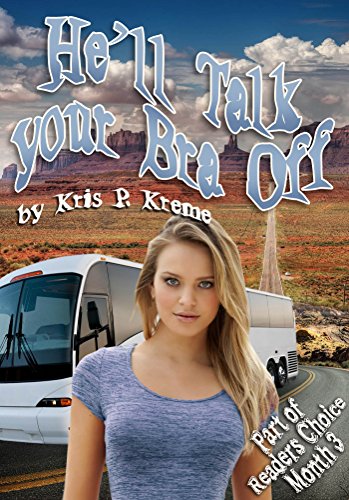 He'll Talk your Bra Off (Reader's Choice 2015 Book 1)