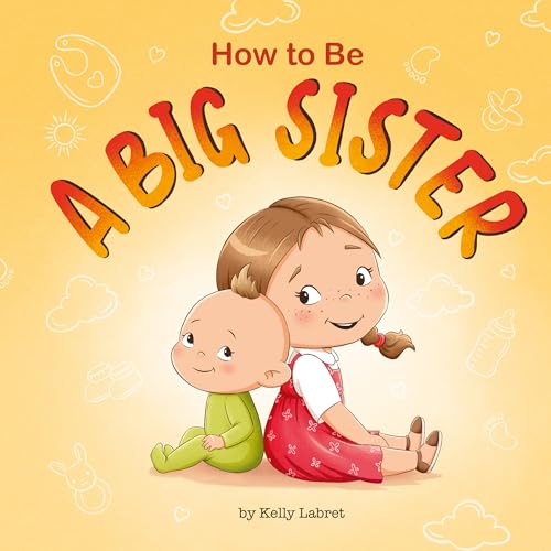 How to Be a Big Sister Book for 3–5 Year Olds: A Fun Rhyming Story to Prepare for a New Baby Sibling | Becoming a Big Sister | A Gift for a Big Sister